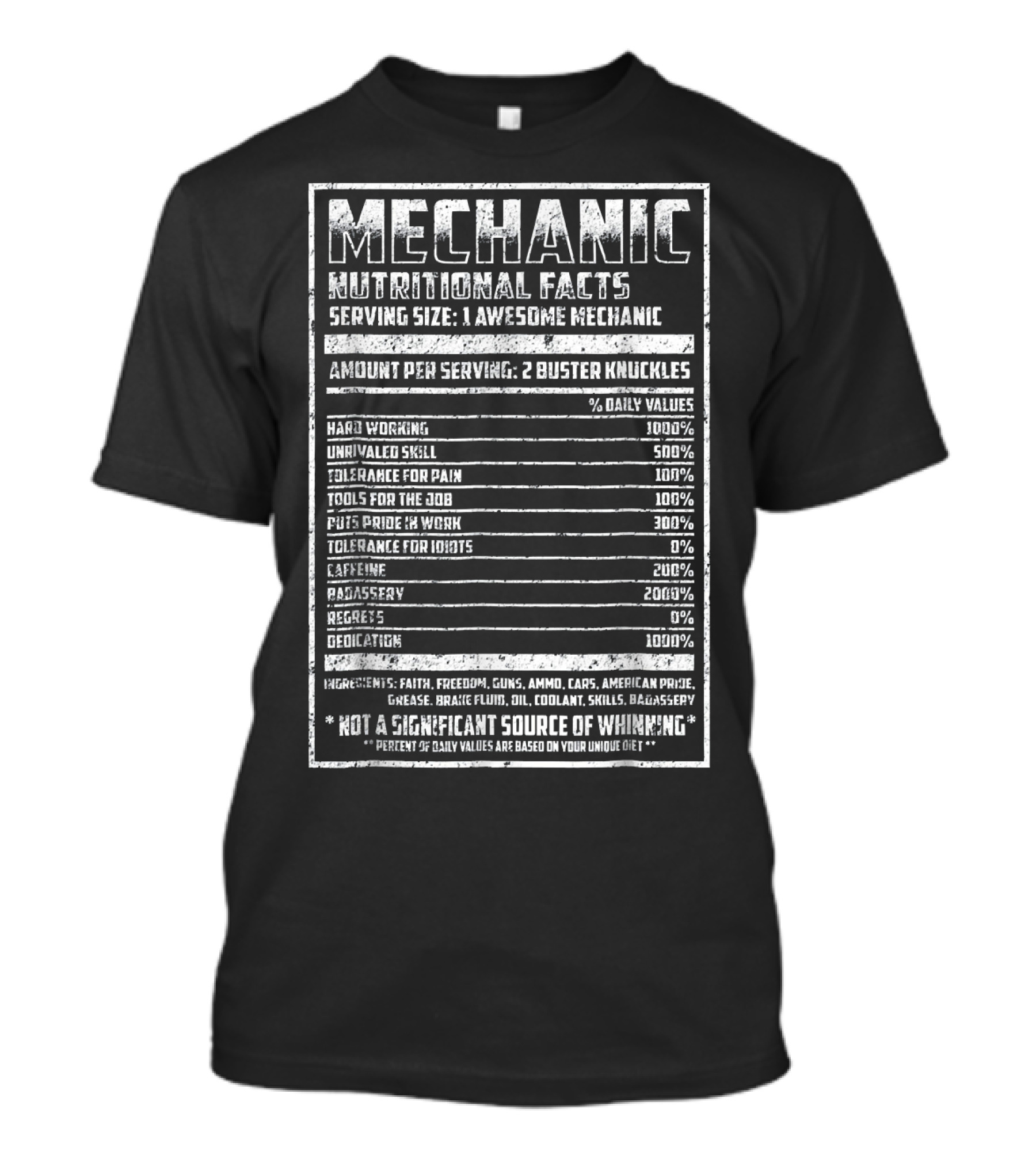 MECHANIC NUTRITIONAL FACTS HARD WORKING UNRIVALED SKILL TOOLS FOR THE JOB REPAIRS DEDICATION NOT A SIGNIFICANT SOURCE OF WHINING T-Shirt