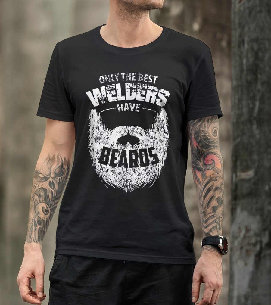 Only The Best Welders Have Beards Humorous Mens T-Shirt