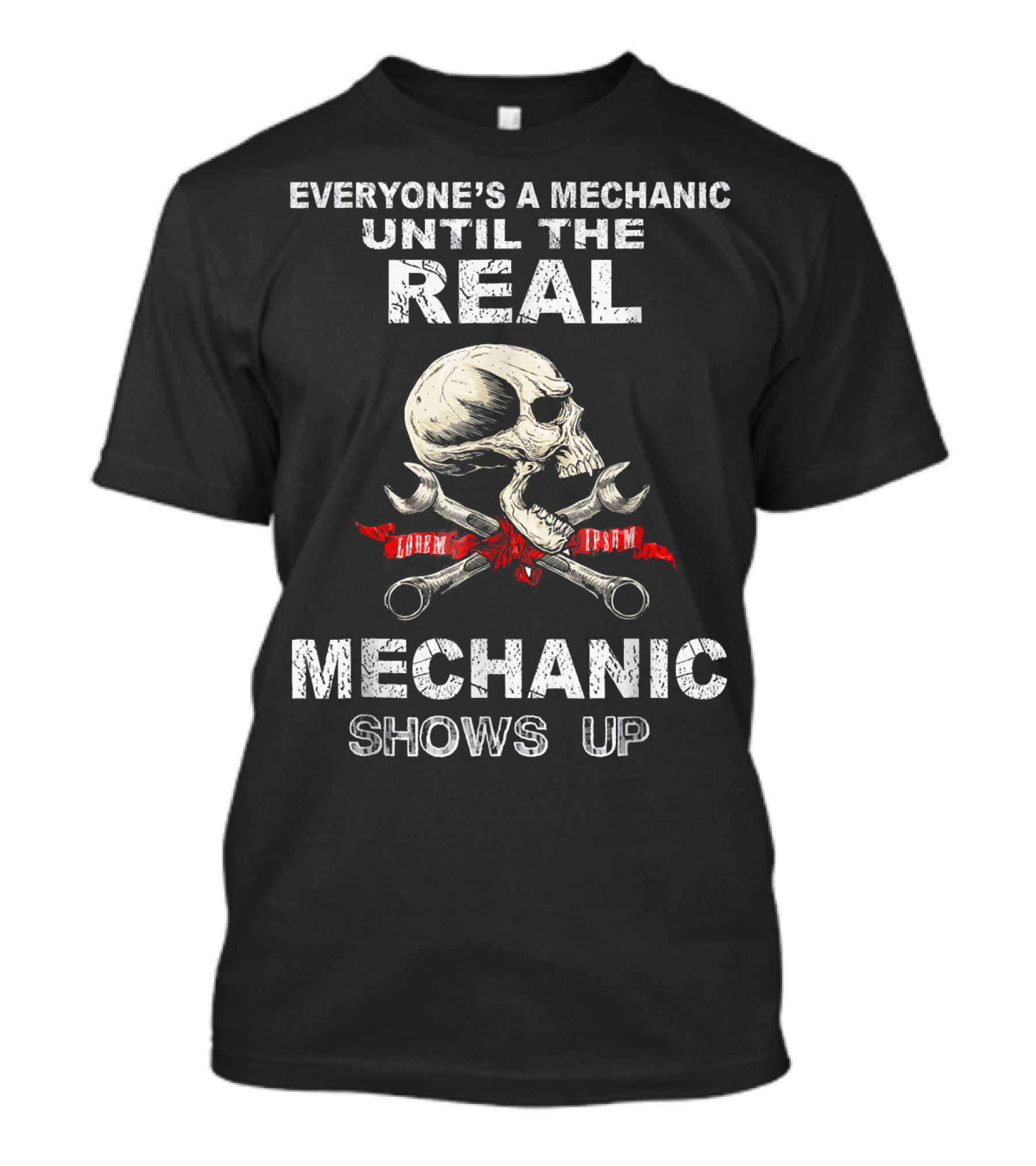 Everyone's A Mechanic Until The Real Mechanic Shows Up Skull Wrenches T-Shirt