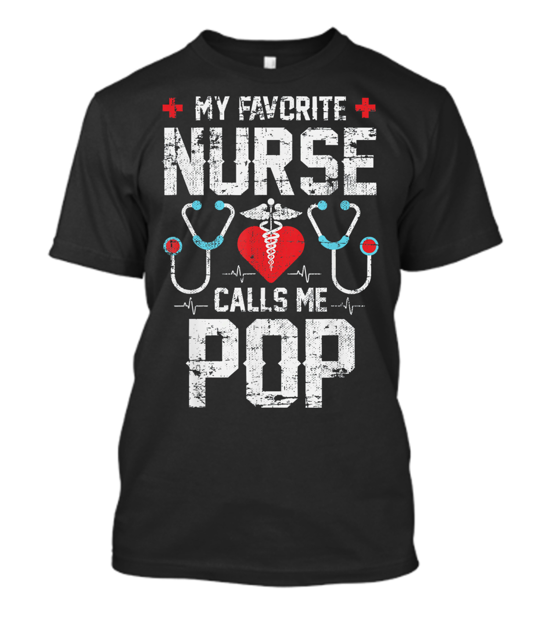 My Favorite Nurse Calls Me Pop T-Shirt