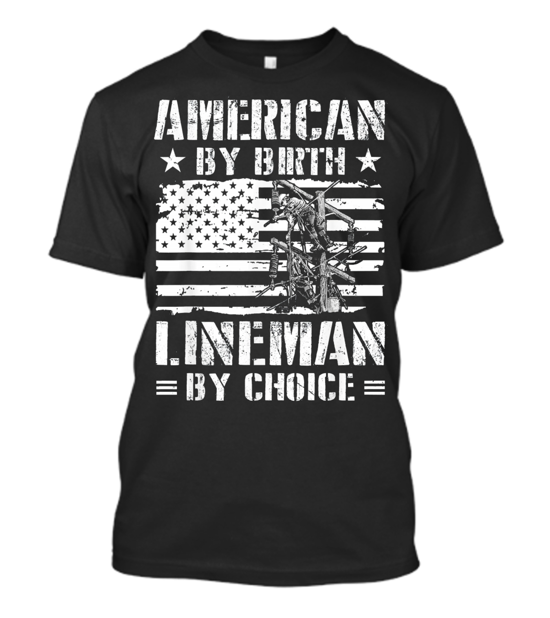 American By Birth Lineman By Choice T-Shirt