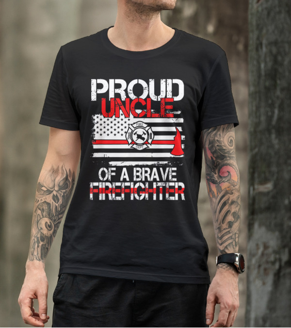 Proud Uncle Of A Brave Firefighter American Flag Fire Dept T-Shirt