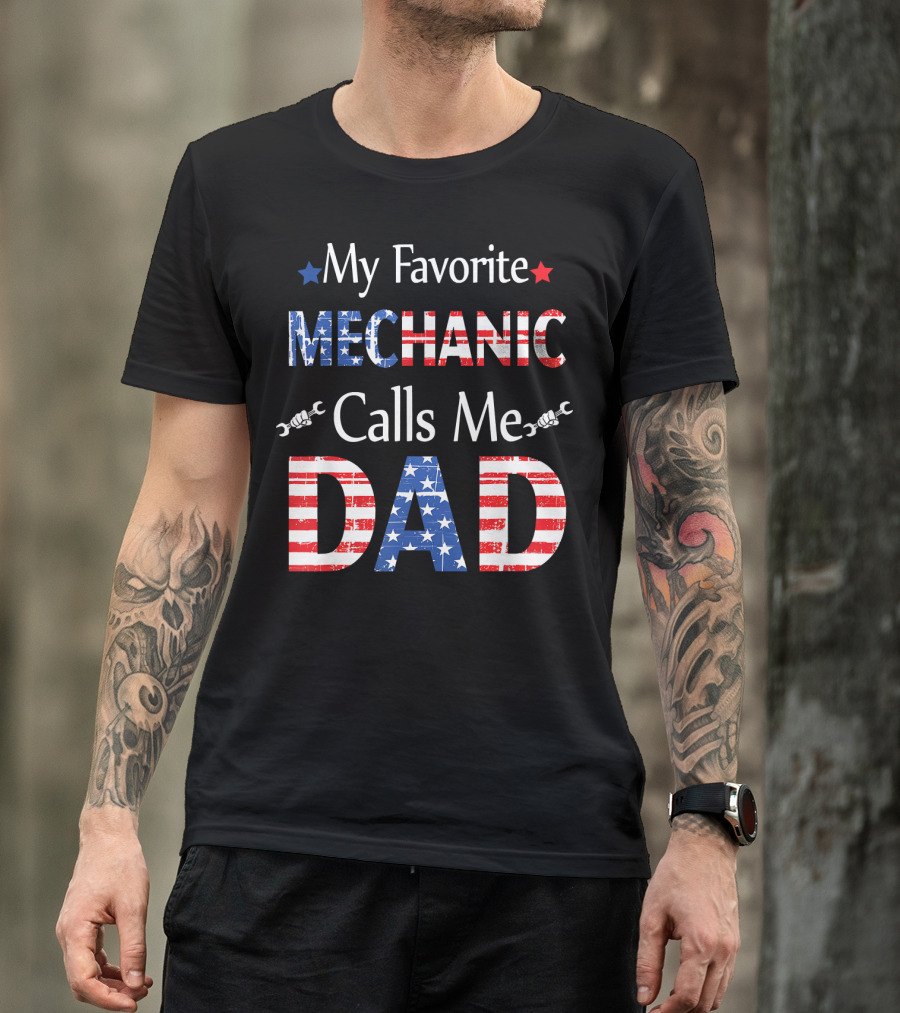 My Favorite Mechanic Calls Me Dad American Flag Stars Wrenches T-Shirt