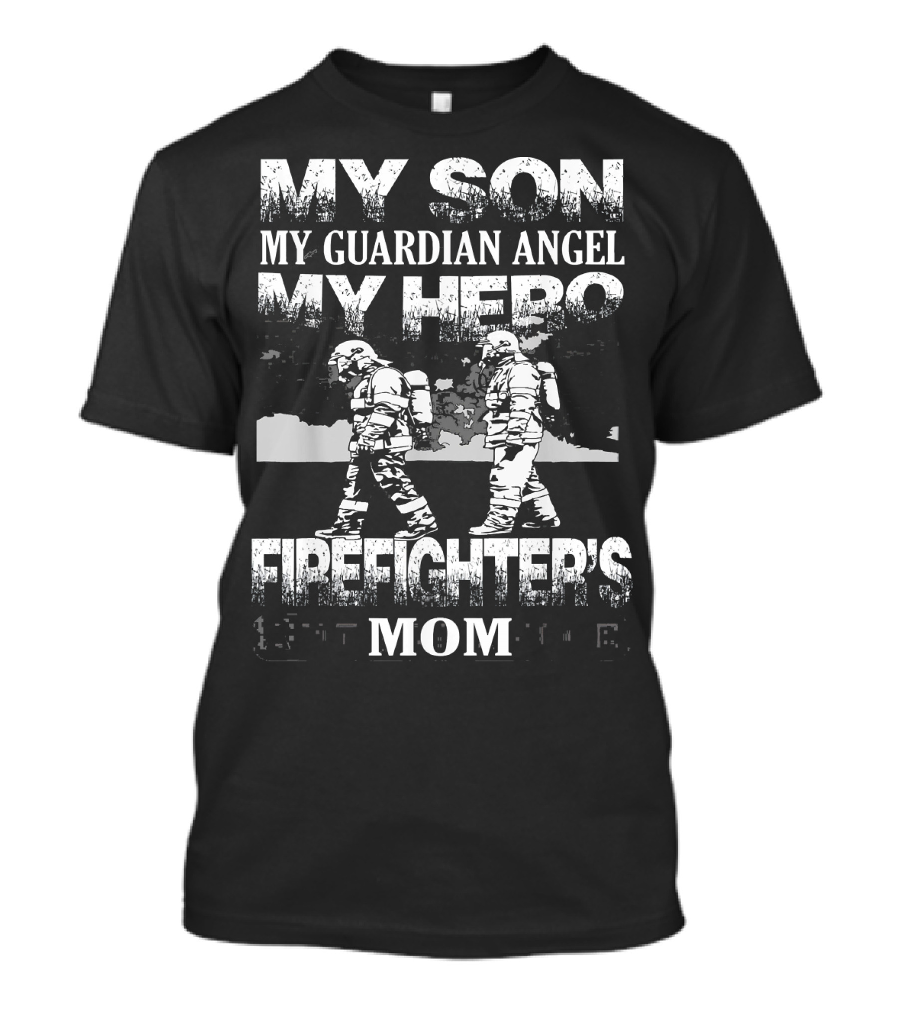My Son My Guardian Angel My Hero Firefighter's Mom T-Shirt