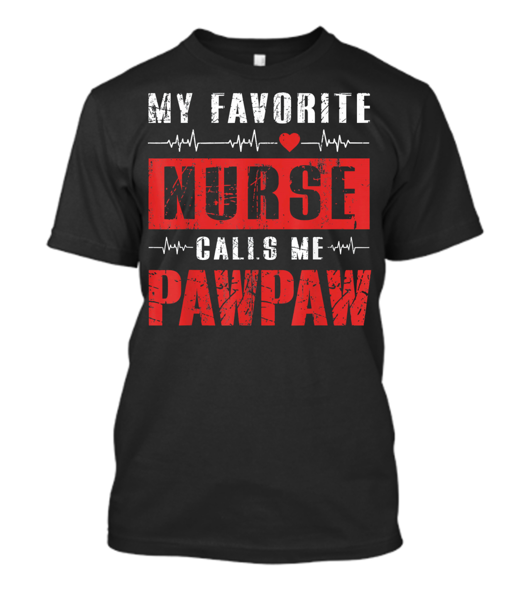 MY FAVORITE NURSE CALLS ME PAWPAW T-Shirt