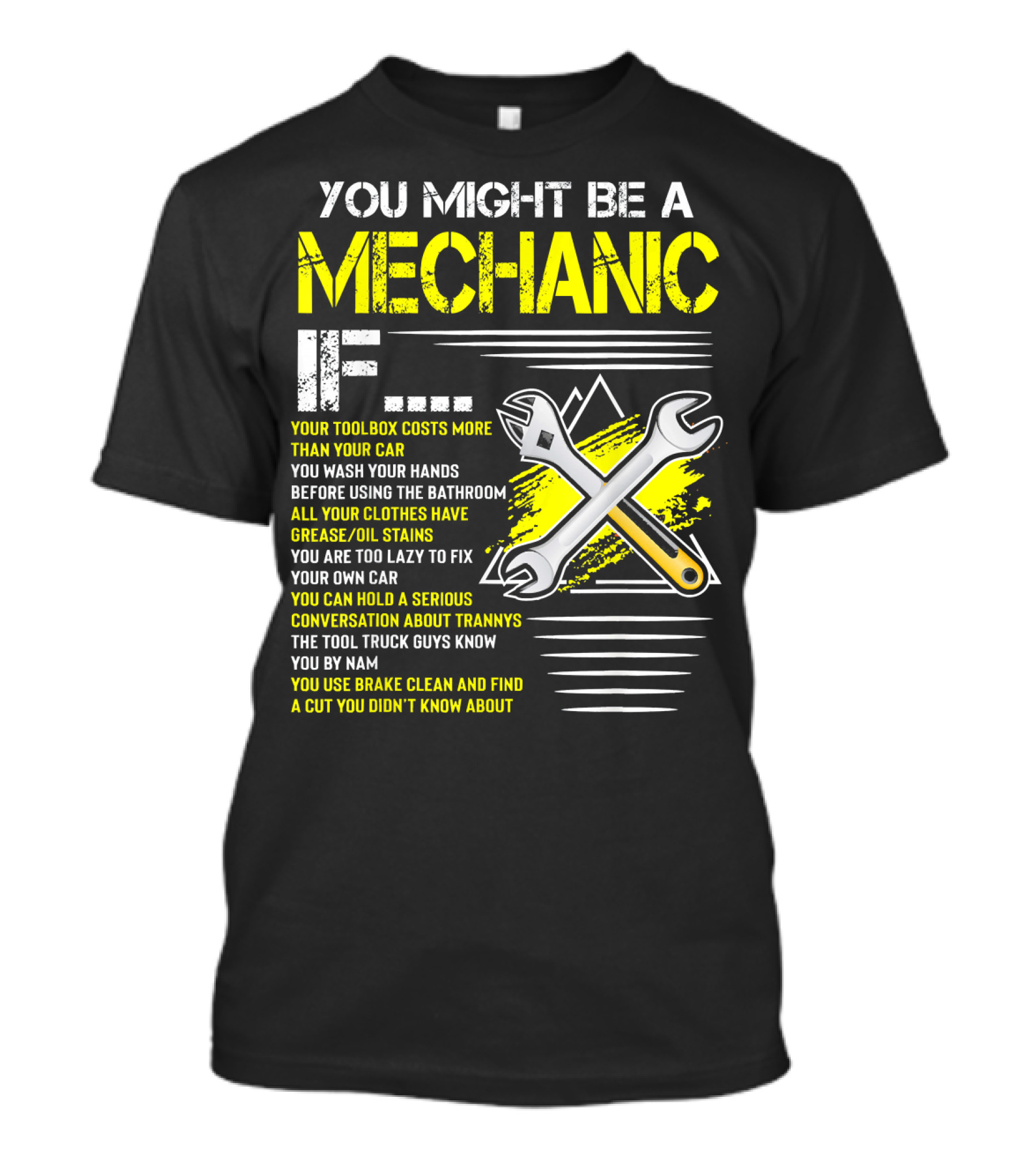Mens You Might Be A Mechanic If Toolbox Costs More Than Car Wash Hands Grease Oil Stains Too Lazy Fix Car Serious Conversation Trannys Tool Truck Guys Nam Brake Clean Cut T-Shirt