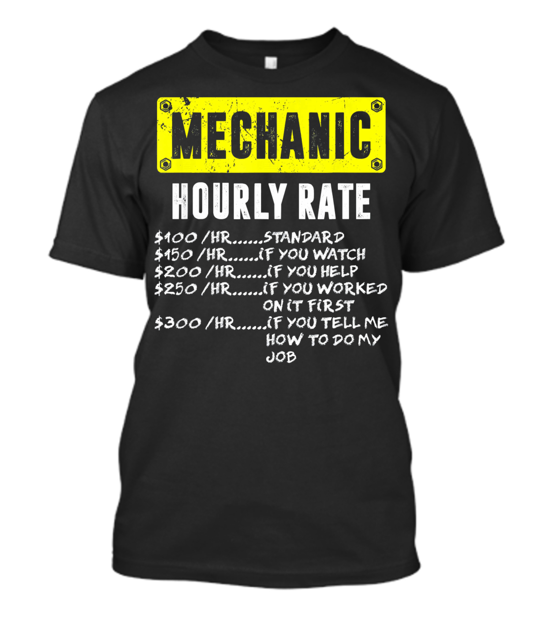 Mechanic Hourly Rate Funny Labor Standard Watch Help Worked Tell Job T-Shirt