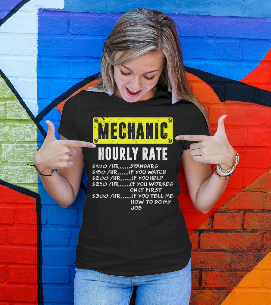 Mechanic Hourly Rate Funny Labor Standard Watch Help Worked Tell Job T-Shirt