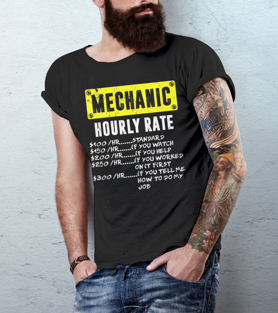 Mechanic Hourly Rate Funny Labor Standard Watch Help Worked Tell Job T-Shirt