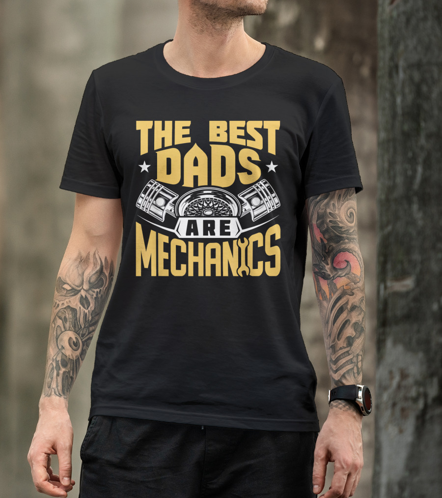 Mens Auto Mechanic Dad The Best Dads Are Mechanics Wrench Pistons T-Shirt