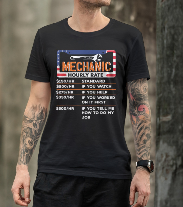 Mechanic Hourly Rate USA Flag Design Standard Rate Watching Helping Working Telling Job T-Shirt