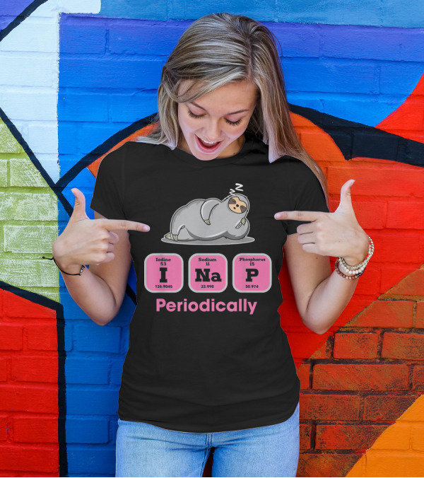 I NaP Periodically Sloth Chemistry Elements T-Shirt