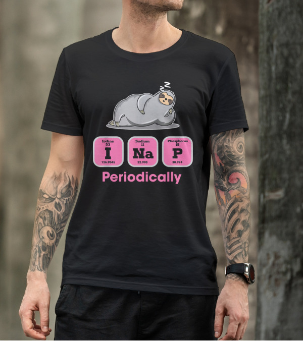 I NaP Periodically Sloth Chemistry Elements T-Shirt