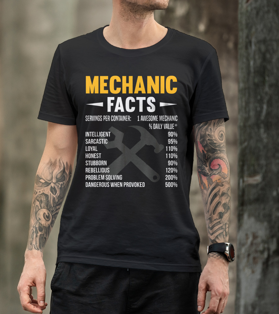 Mechanic Facts Funny Car Mechan: Intelligent Sarcastic Loyal Honest Stubborn Rebellious Problem Solving Dangerous When Provoked T-Shirt