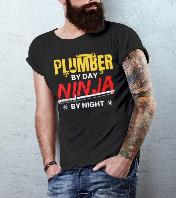 PLUMBER By Day NINJA By Night T-Shirt