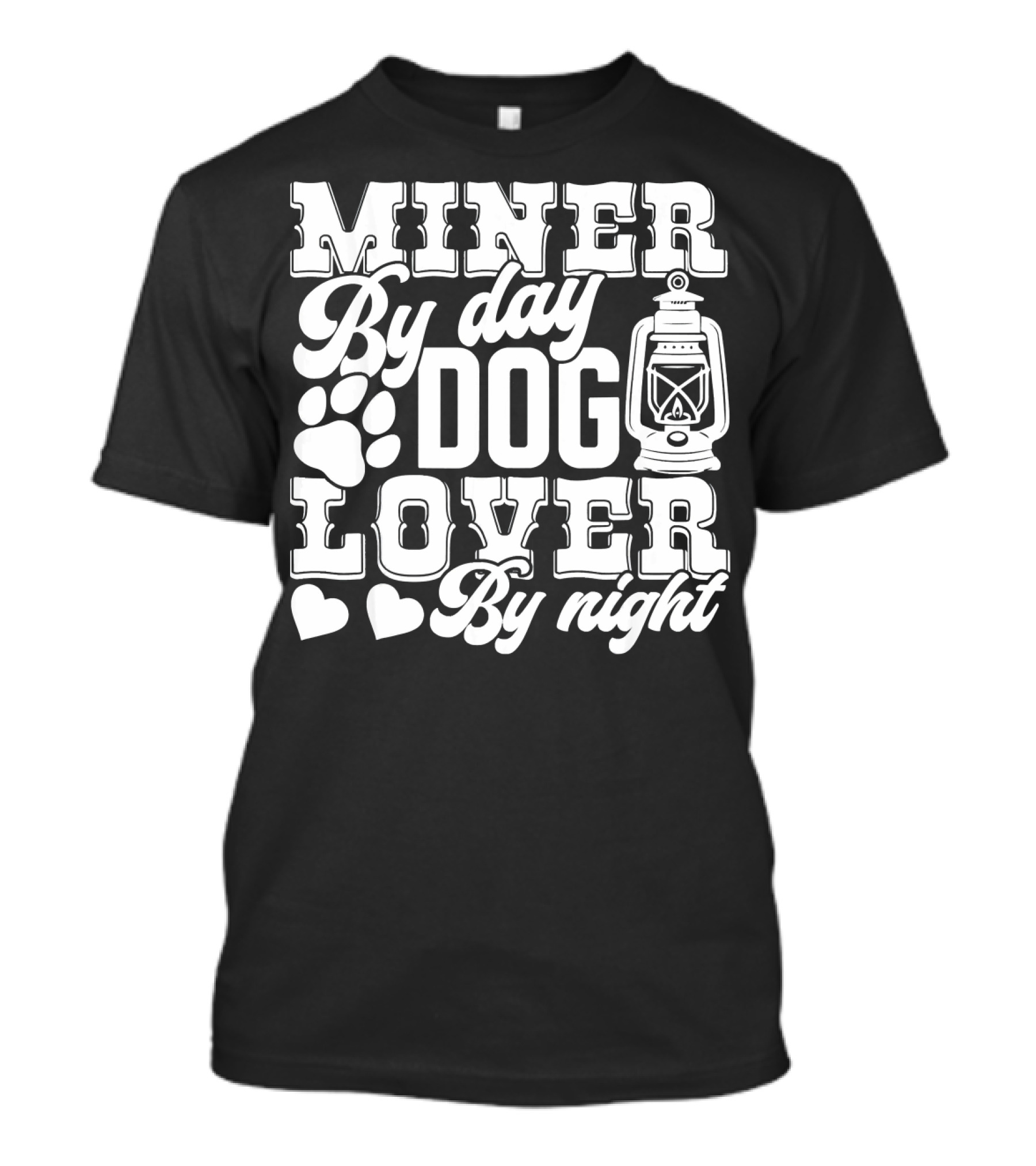 Miner By Day Dog Lover By Night Lantern Paw Hearts T-Shirt