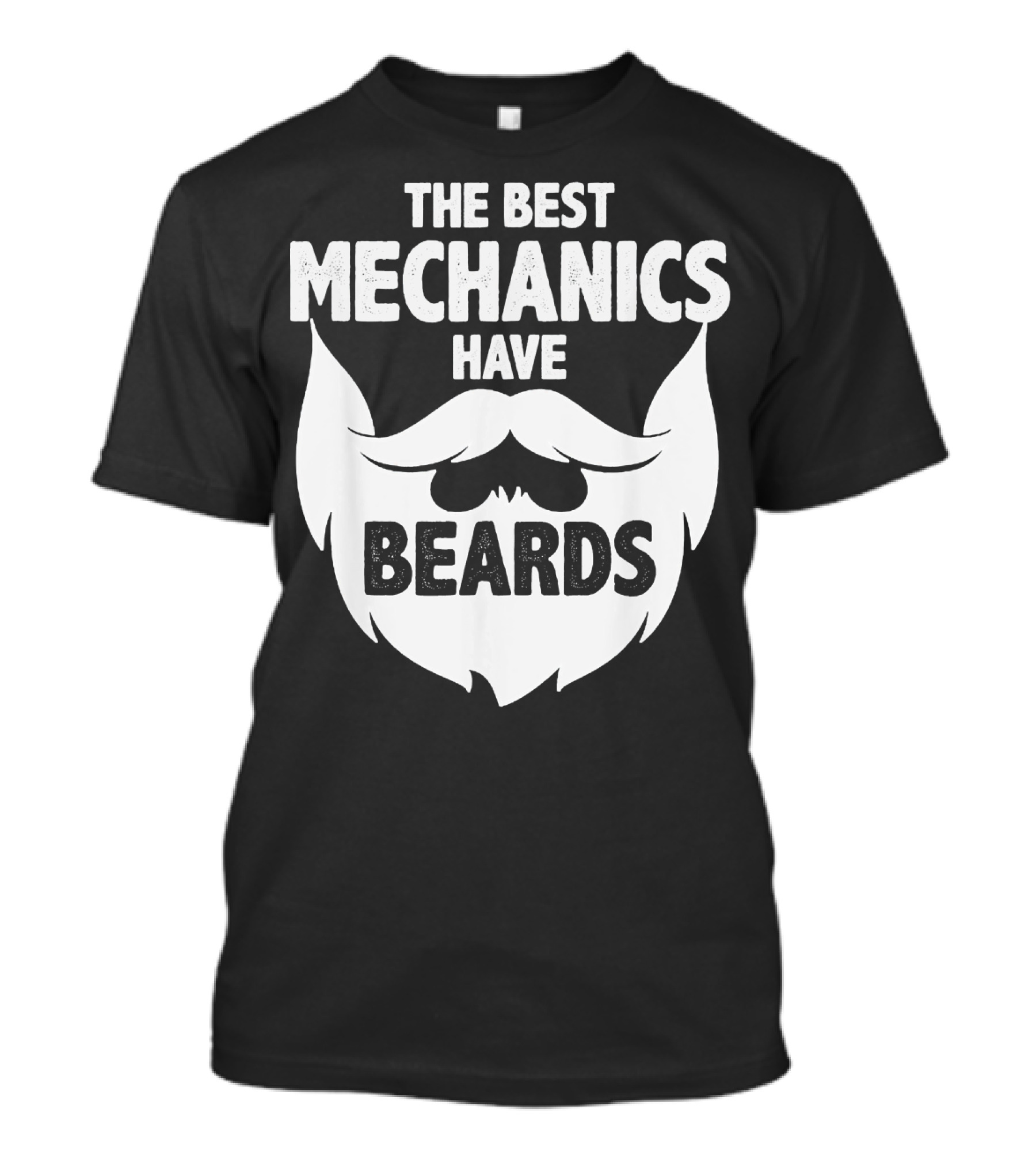 The Best Mechanics Have Beards T-Shirt
