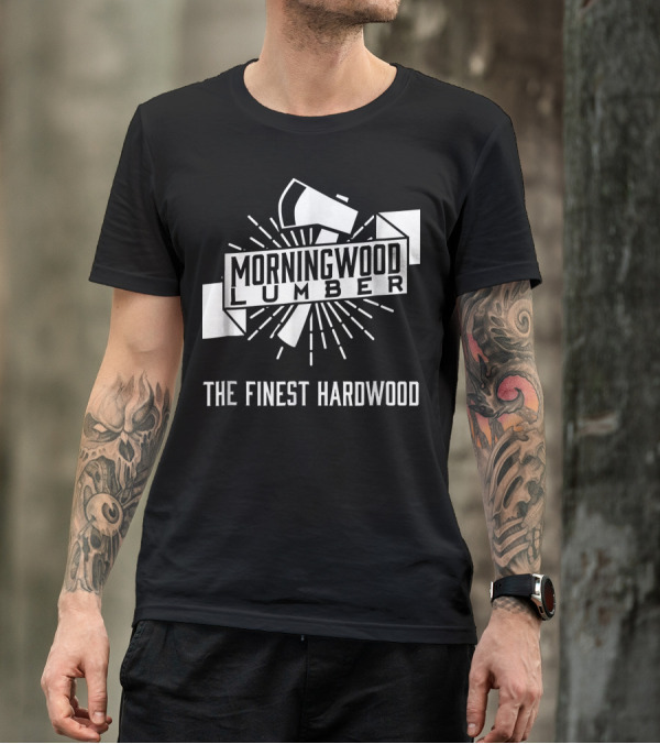 Morningwood Lumber The Finest Hardwood Lumberjack Humor T-Shirt