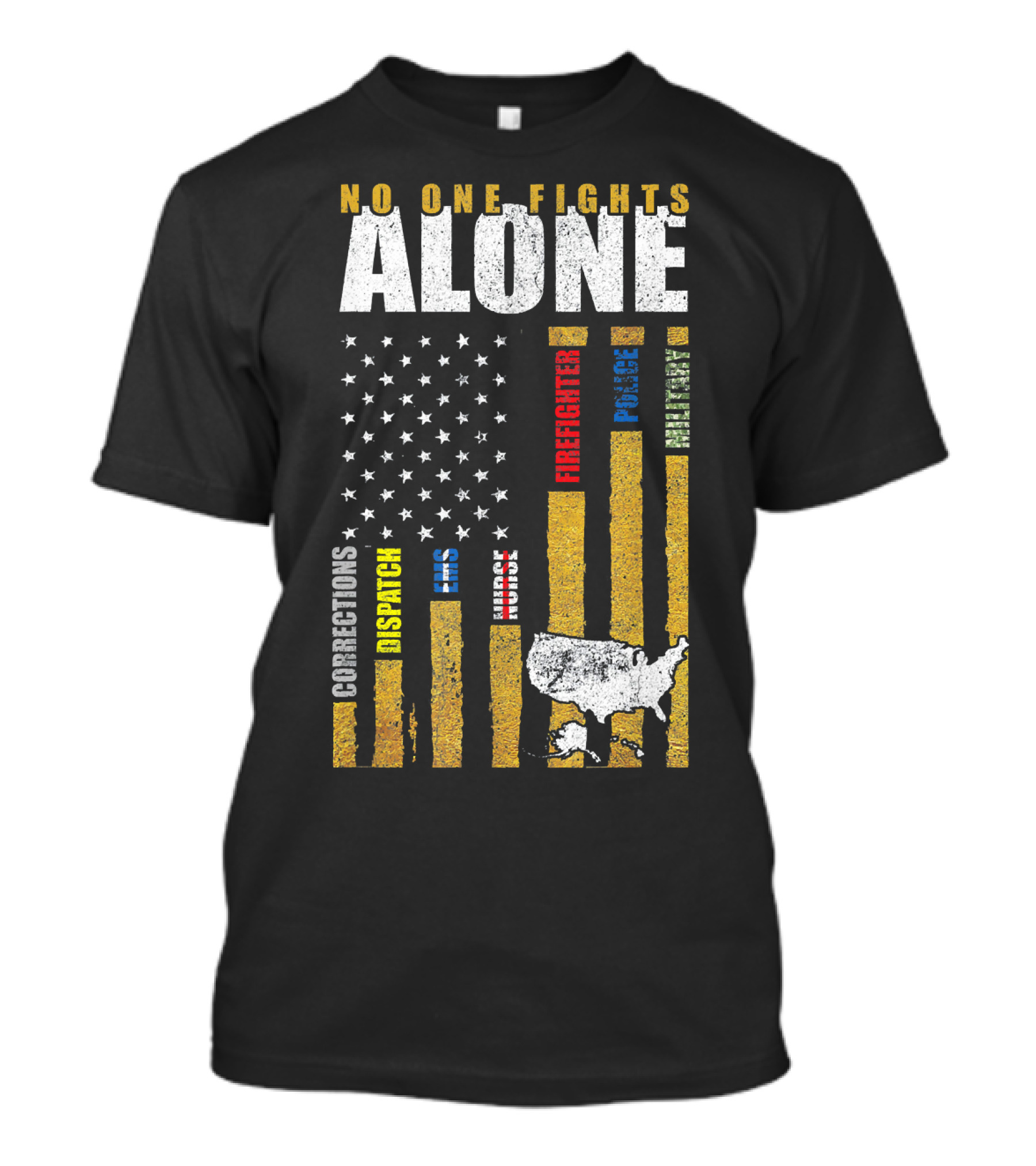 No One Fights Alone USA Flag Corrections Dispatch EMS Nurses Firefighter Police Military T-Shirt