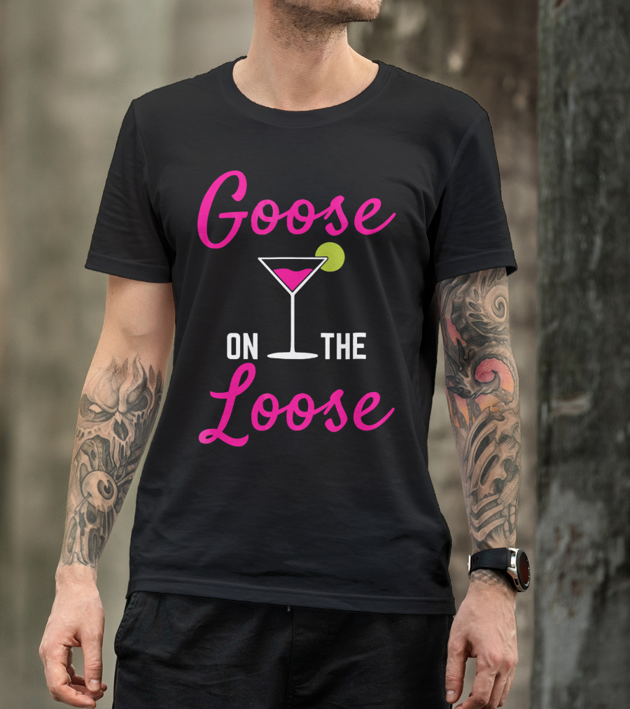 Goose On The Loose Martini Cocktail Humor T-Shirt