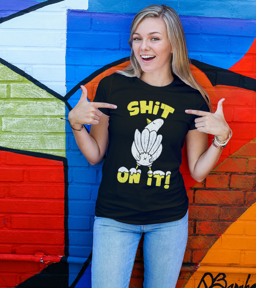 SHIT ON IT Pigeon Joke Cuss Word For Dove T-Shirt