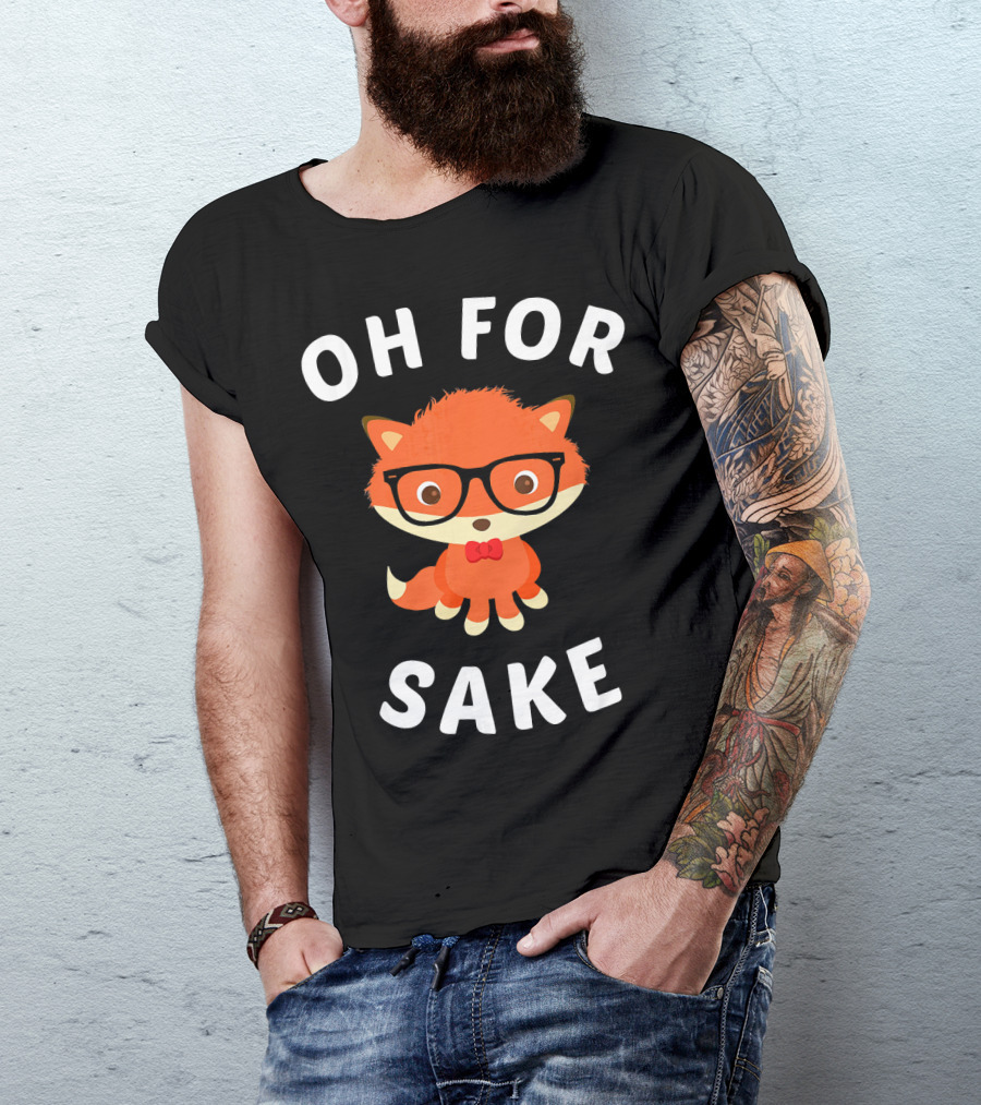 Oh For Fox Sake Funny Fox With Glasses And Bow Tie T-Shirt