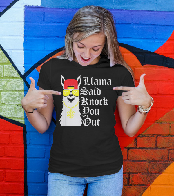 Llama Said Knock You Out Funny Llama With Sunglasses And Cap T-Shirt