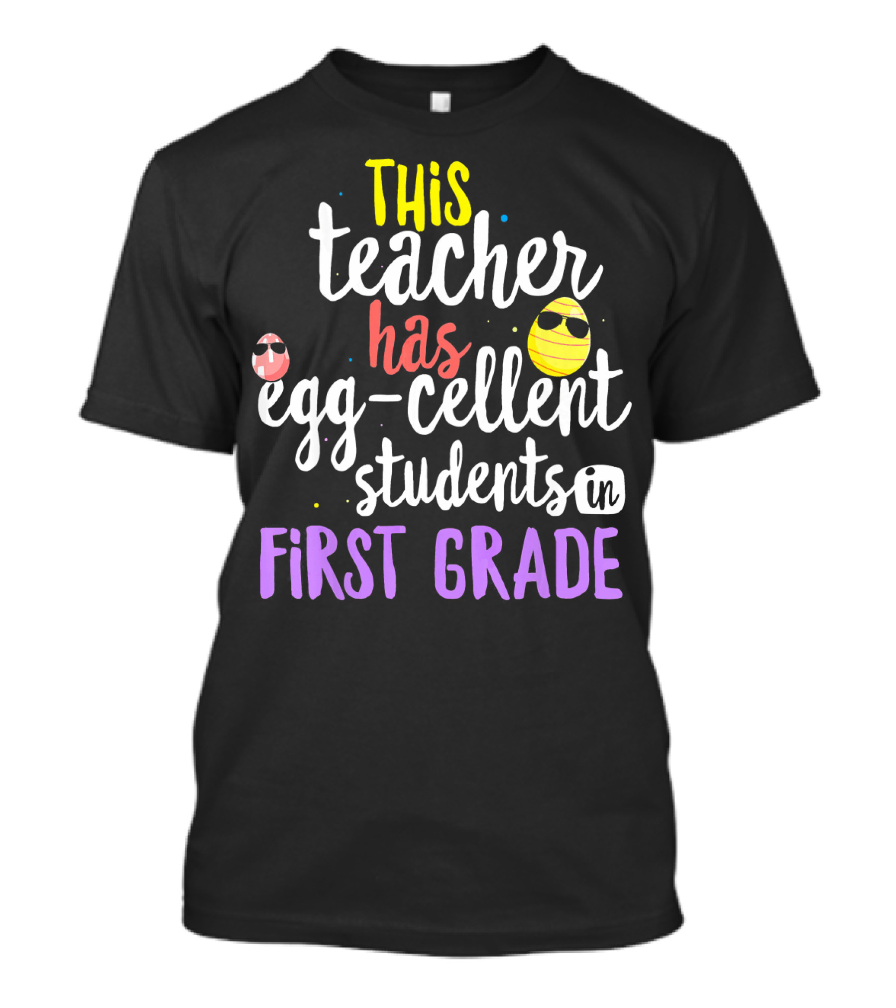 This Teacher Has Egg-Cellent Students In First Grade T-Shirt
