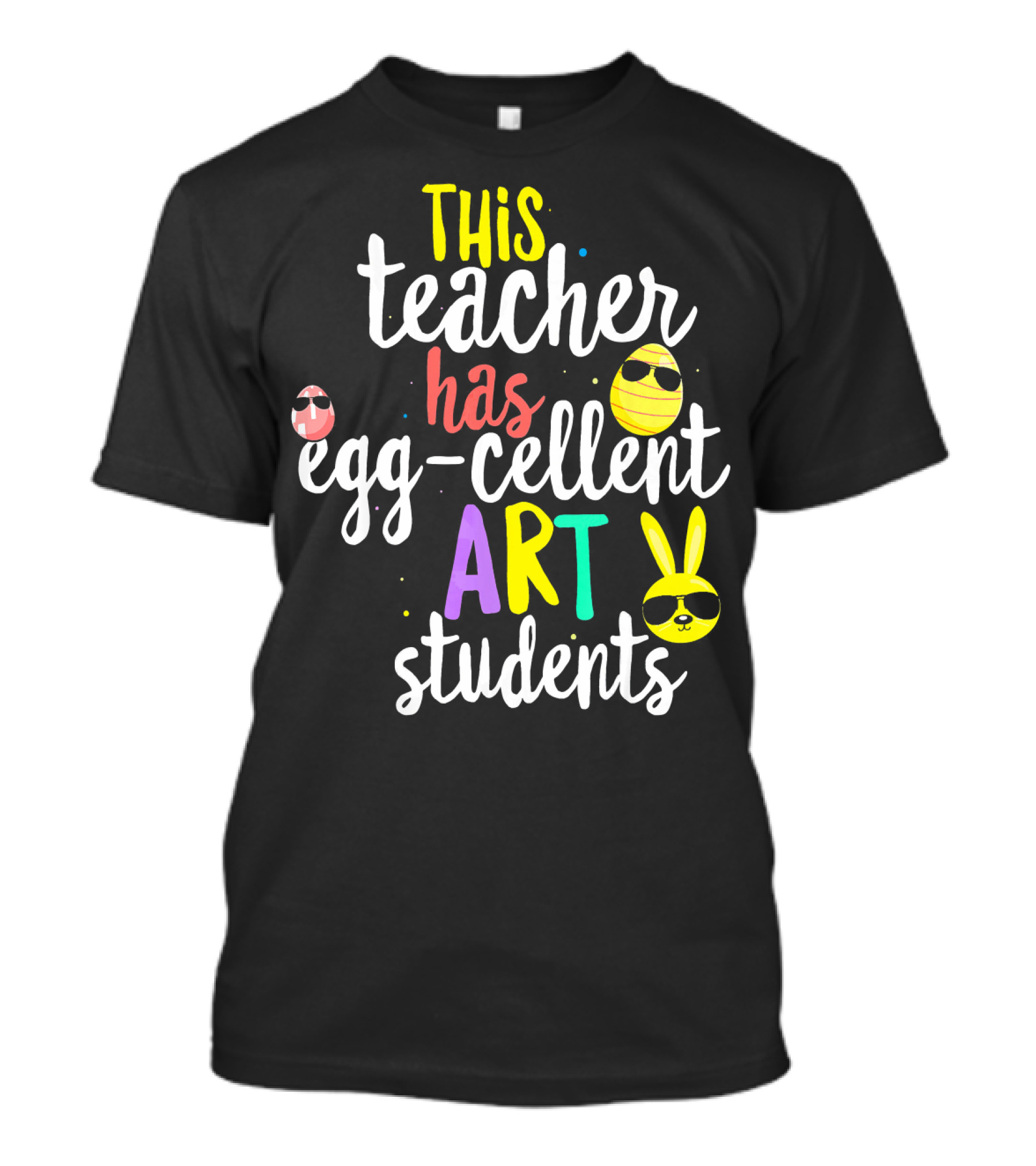 This Teacher Has Egg-Cellent Art Students T-Shirt