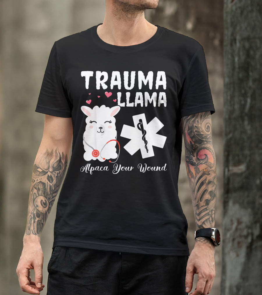 Trauma Llama Alpaca Your Wound Funny Nurse Hearts Emergency T-Shirt