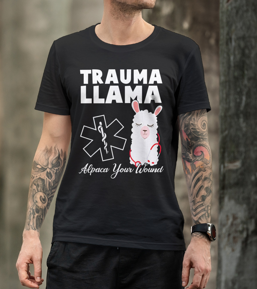 TRAUMA LLAMA Alpaca Your Wound Medical Humor T-Shirt