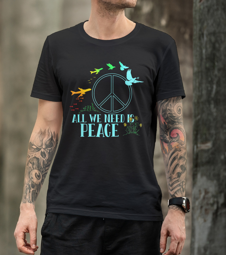 All We Need Is Peace Sign With Dove And Plane T-Shirt