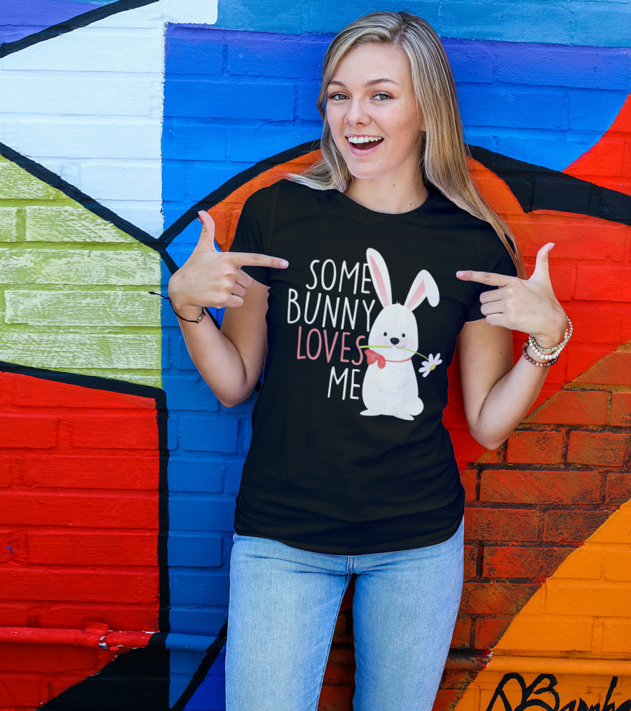 Some Bunny Loves Me Easter Rabbit With Flower T-Shirt