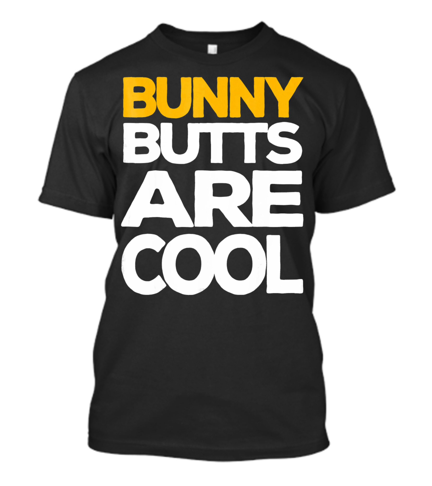 Bunny Butts Are Cool T-Shirt