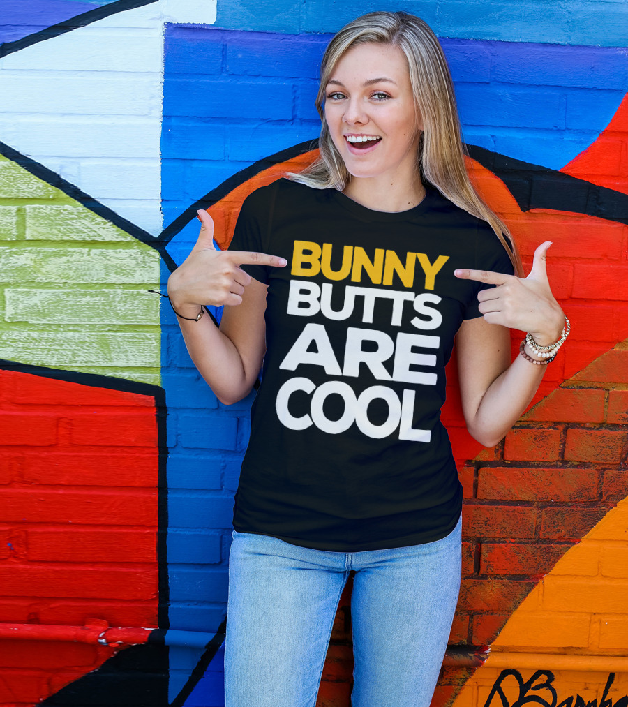 Bunny Butts Are Cool T-Shirt