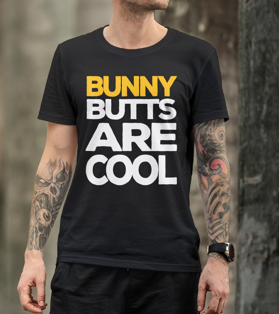 Bunny Butts Are Cool T-Shirt