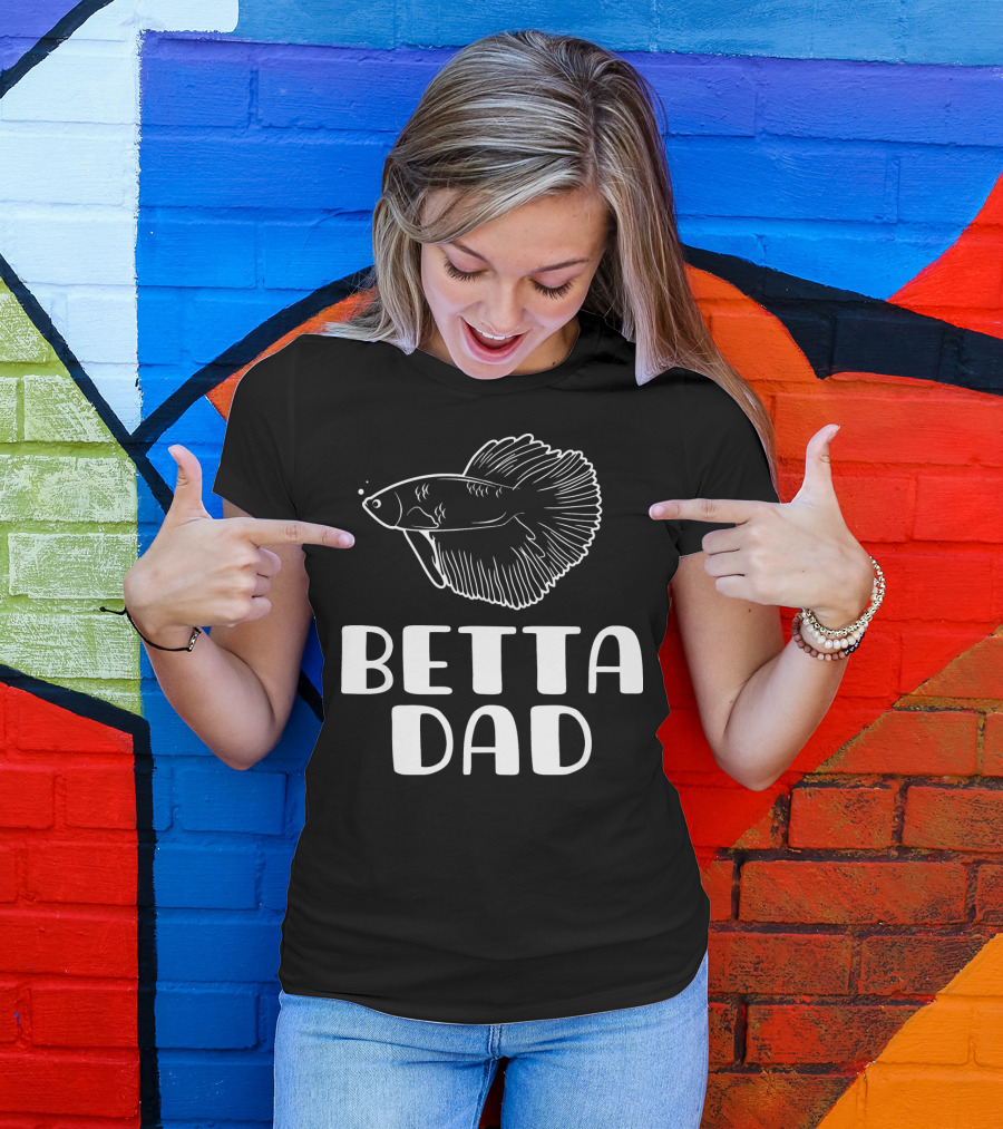 Betta Dad Fathers Day Betta Fish Pet Owner T-Shirt