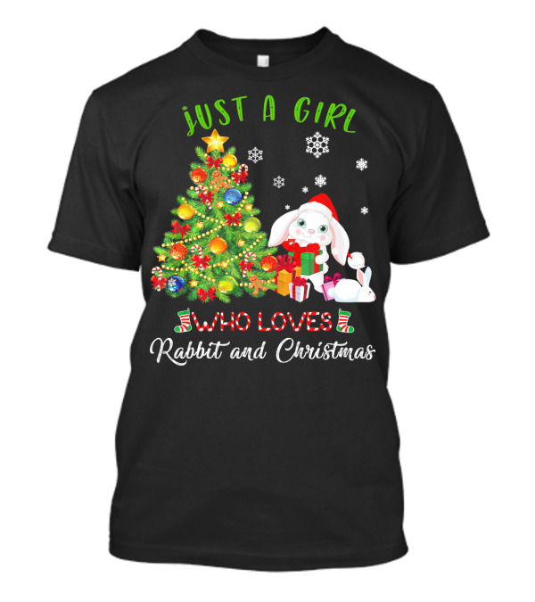 JUST A GIRL WHO LOVES RABBIT AND CHRISTMAS T-Shirt