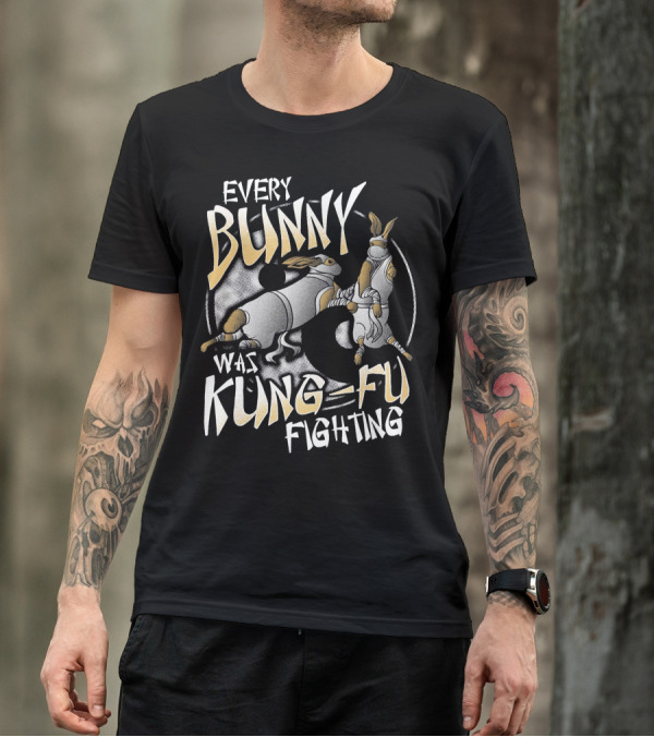 Every Bunny Was Kung Fu Fighting T-Shirt