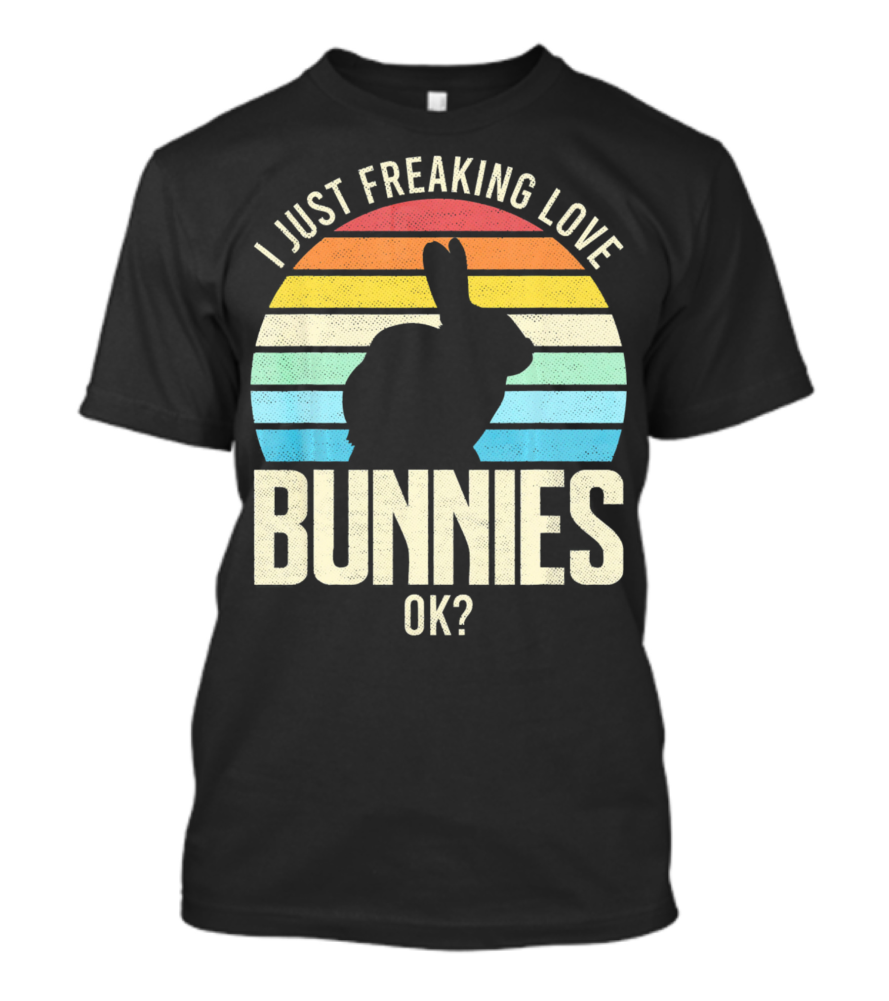 I Just Freaking Love Bunnies Ok? Retro Sunrise T-Shirt