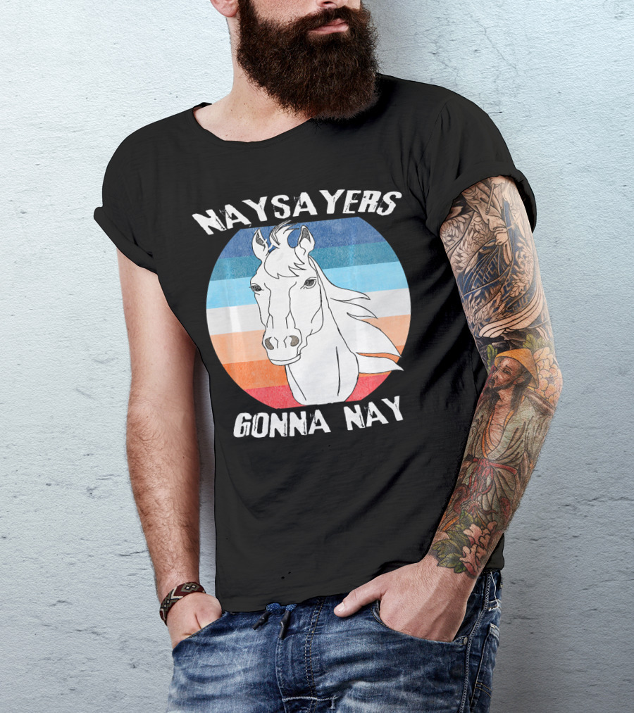 Naysayers Gonna Nay Horse Drawing Retro Stripes T-Shirt