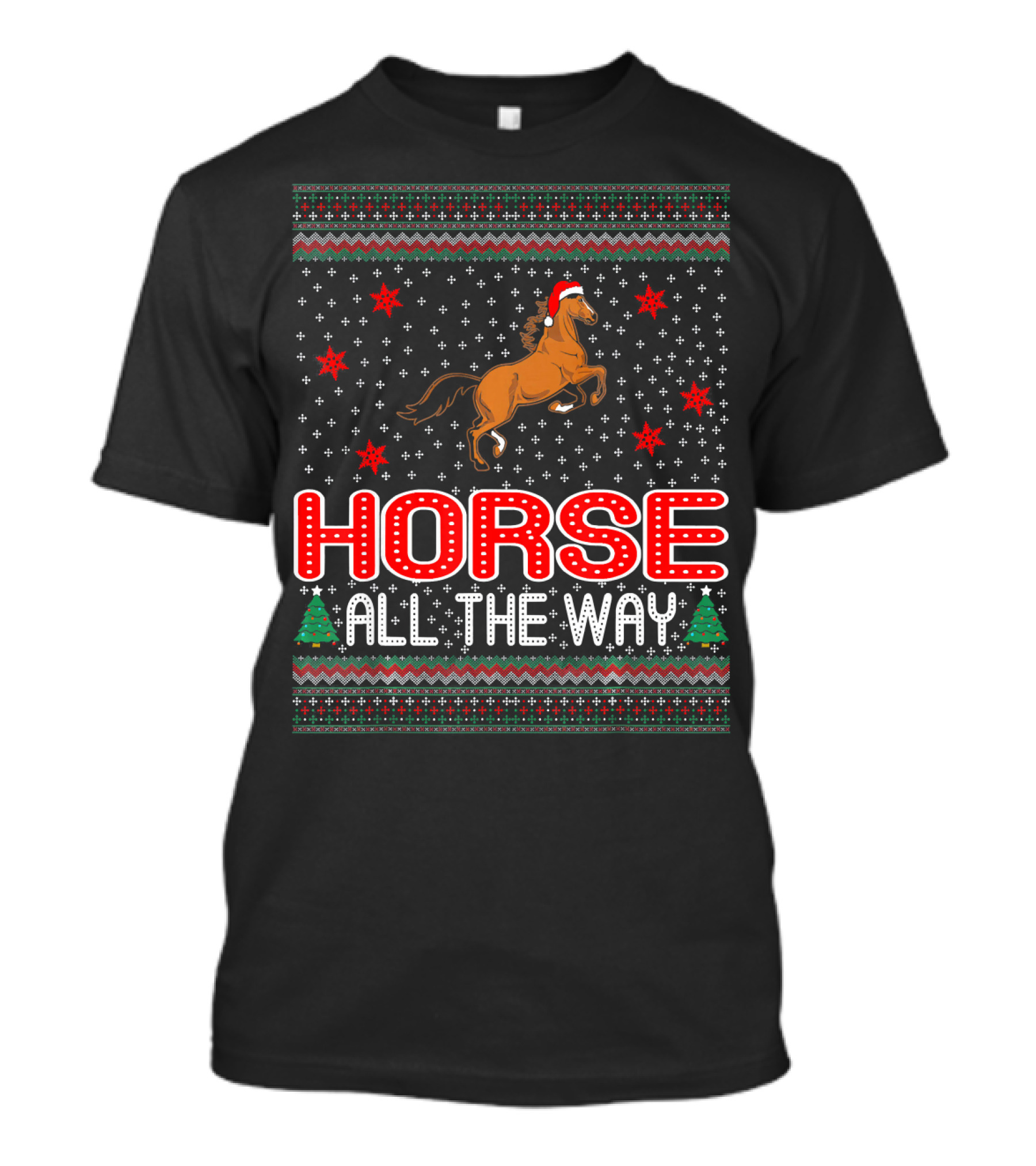 HORSE ALL THE WAY Christmas Holiday T-Shirt