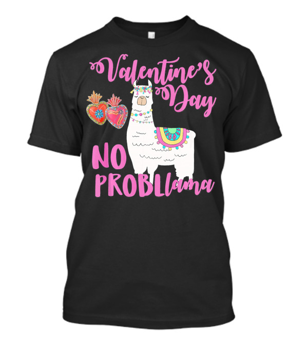 Valentine's Day No Probllama Llama Hearts T-Shirt