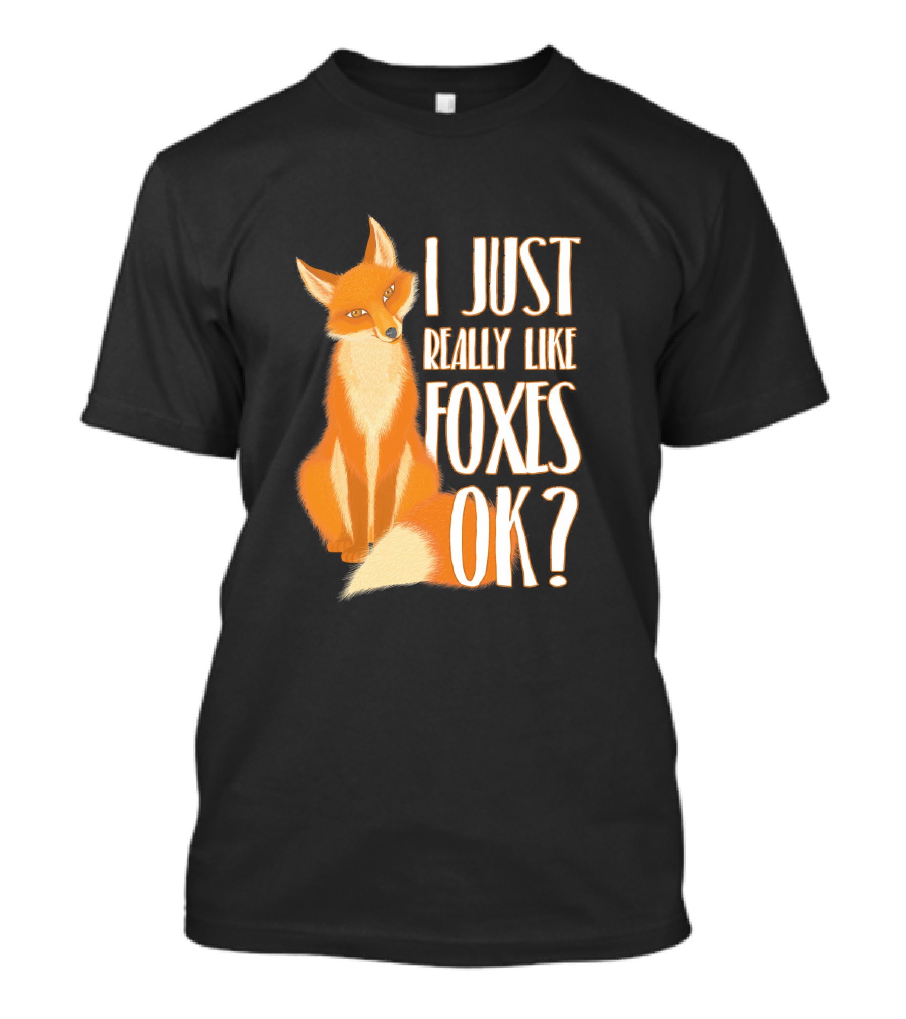 I Just Really Like Foxes OK Fox Cute Love T-Shirt