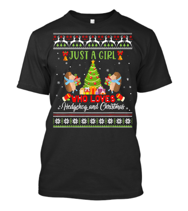 Just A Girl Who Loves Hedgehog And Christmas Holiday Festivity T-Shirt