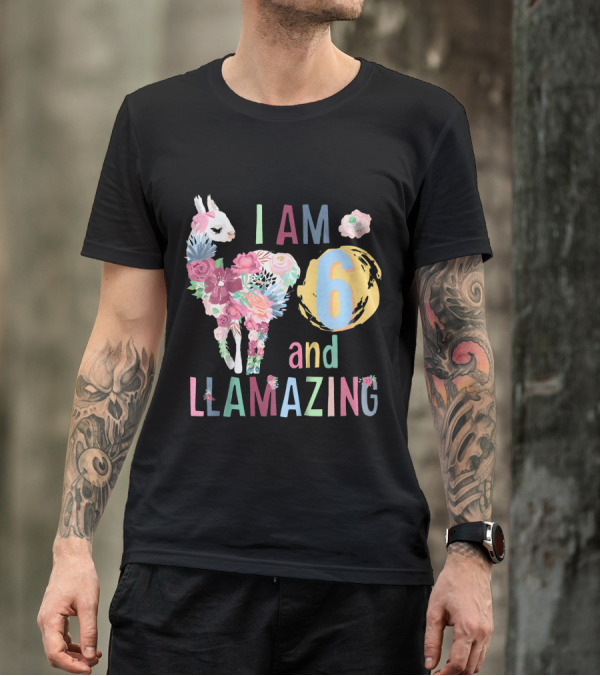 I Am 6 And Llamazing Floral Birthday Llama T-Shirt