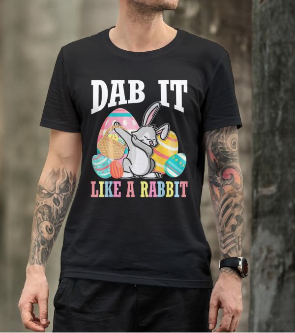 Dab It Like A Rabbit Easter Eggs T-Shirt
