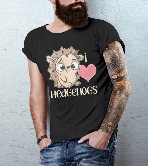 I Love Hedgehogs Cute Hedgehog I Heart Hedgehogs T-Shirt
