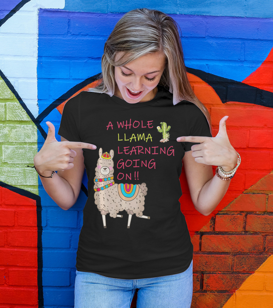 A Whole Llama Learning Going On With Cute Colorful Alpaca Cactus T-Shirt