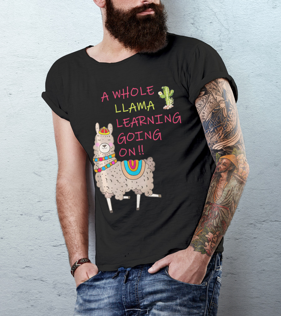 A Whole Llama Learning Going On With Cute Colorful Alpaca Cactus T-Shirt